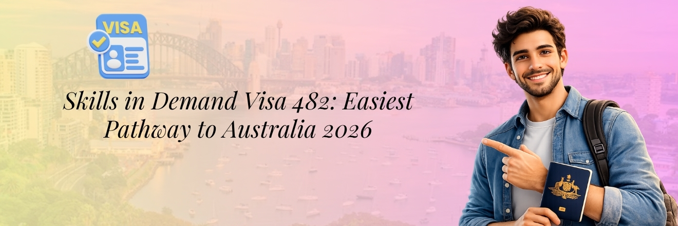 Skills in Demand Visa 482: Easiest Pathway to Australia 2026
